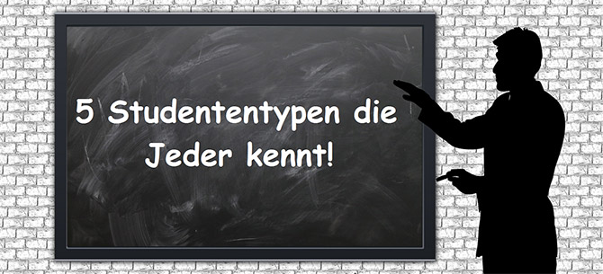 5 Studententypen die JEDER kennt!